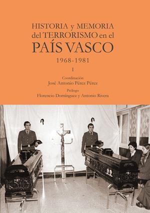 HISTORIA Y MEMORIA DEL TERRORISMO EN EL PAÍS VASCO | 9788412237740 | PEREZ PEREZ, JOSE ANTONIO