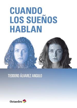 CUANDO LOS SUEÑOS HABLAN | 9788418615344 | ÁLVAREZ ANGULO, TEODORO