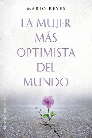 MUJER MÁS OPTIMISTA DEL MUNDO, LA | 9788491116912 | REYES, MARIO