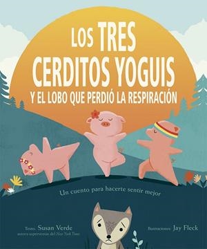 TRES CERDITOS YOGUIS Y EL LOBO QUE PERDIÓ LA RESPIRACIÓN, LOS | 9788491454397 | VERDE, SUSAN