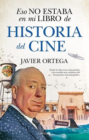 ESO NO ESTABA EN MI LIBRO DE HISTORIA DEL CINE | 9788417954321 | ORTEGA, JAVIER