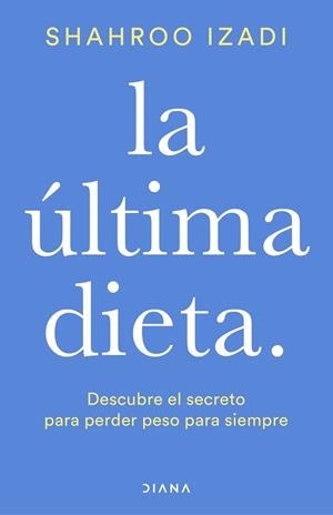 ÚLTIMA DIETA, LA | 9788418118425 | IZADI, SHAHROO