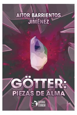 GOTTER : PIEZAS DE ALMA | 9788412089929 | BARRIENTOS JIMÉNEZ, AITOR