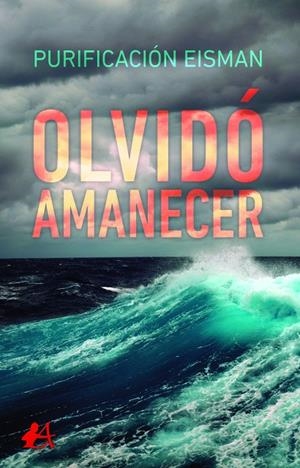 OLVIDÓ AMANECER | 9788418663147 | EISMAN, PURIFICACIÓN