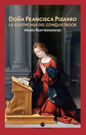 DOÑA FRANCISCA PIZARRO | 9788418322297 | ROSTWOROWSKI, MARÍA