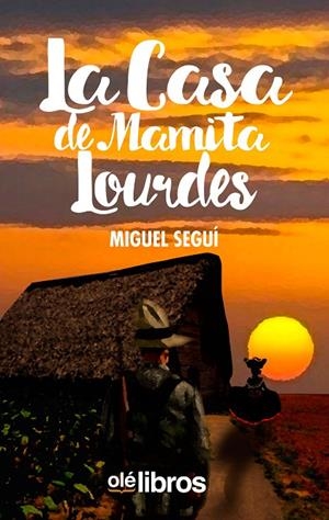 CASA DE MAMITA LOURDES,LA | 9788418208065 | SEGUI PASTOR, MIGUEL