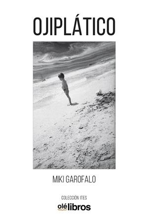 OJIPLATICO | 9788417737825 | GAROFALO, MIGUEL ANGEL