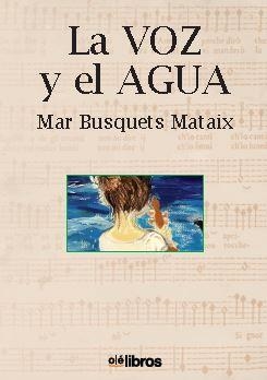 VOZ Y EL AGUA, LA | 9788417003395 | BUSQUETS MATAIX, MAR