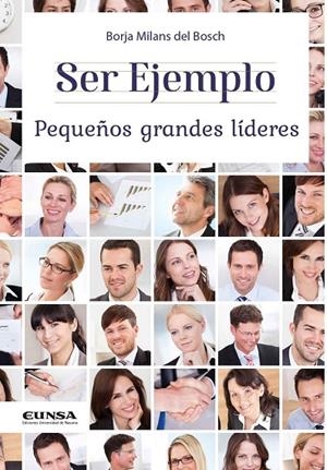 SER EJEMPLO. PEQUEÑOS GRANDES LÍDERES | 9788431335779 | MILANS DEL BOSCH Y DE OLIVA, BORJA