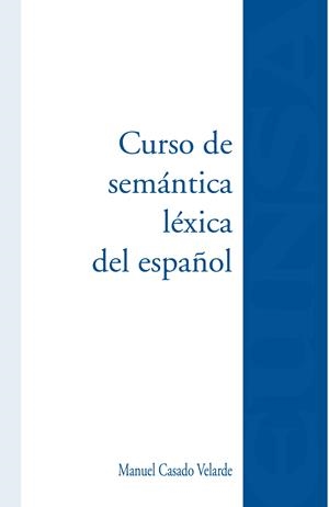 CURSO DE SEMÁNTICA LÉXICA DEL ESPAÑOL | 9788431335724 | CASADO VELARDE, MANUEL