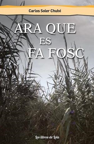 ARA QUE ES FA FOSC | 9788412122275 | SOLER CHULVI, CARLOS