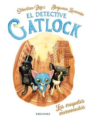 DETECTIVE CATLOCK 02, EL. LAS CROQUETAS ENVENENADAS | 9788414030776 | PÉREZ, SÉBASTIEN