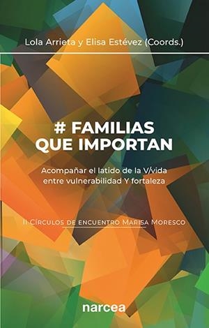 # FAMILIAS QUE IMPORTAN (II CÍRCULOS DE ENCUENTRO MARISA MORESCO) | 9788427728196 | ARRIETA OLMEDO, LOLA / ESTÉVEZ LÓPEZ, ELISA