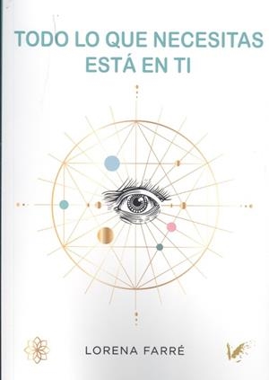 TODO LO QUE NECESITAS ESTÁ EN TI | 9788412296488 | FARRÉ GUTIÉRREZ, LORENA