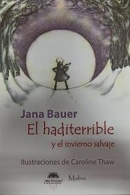 HADITERRIBLE Y EL INVIERNO SALVAJE | 9789616886970 | BAUER, JANA