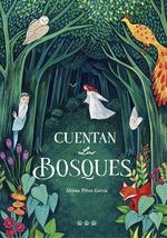 CUENTAN LOS BOSQUES | 9788494988493 | PEREZ GARCIA, HELENA