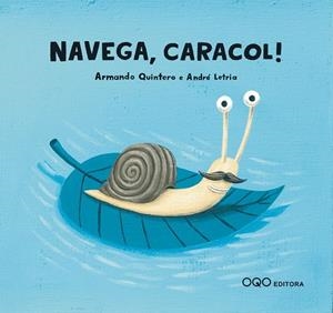 ¡NAVEGA, CARACOL! | 9788496788503 | QUINTERO, ARMANDO / LETRIA, ANDRE