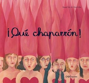 ¡QUE CHAPARRON! | 9788498710403 | SAIZ, RAQUEL / CELIJA, MAJA