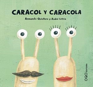 CARACOL Y CARACOLA | 9788496788480 | QUINTERO, ARMANDO / LETRIA, ANDRE