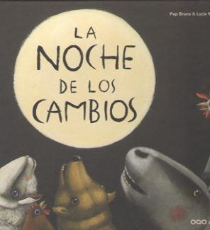 NOCHE DE LOS CAMBIOS, LA | 9788498716108 | BRUNO GALÁN, PEP / MULLEROVA, LUCIE