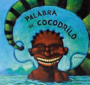 PALABRA DE COCODRILO | 9788493451677 | SUÁREZ NÚÑEZ, IVÁN