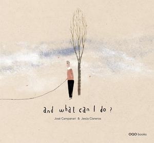 AND WHAT CAN I DO? | 9788498711318 | CAMPANARI, JOSE