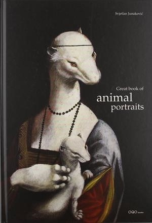 GREAT BOOK OF ANIMAL PORTRAIT | 9788496788992 | JUNAKOVIC, SVJETLAN