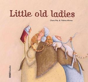 LITTLE OLD LADIES | 9788498711929 | PITA, CHARO