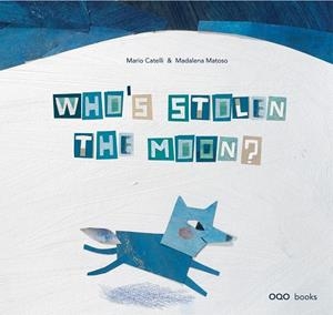 WHO'S STOLEN THE MOON? | 9788498711417 | CATELLI, MARIO
