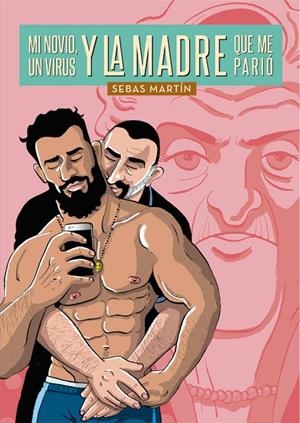 MI NOVIO, UN VIRUS Y LA MADRE QUE ME PARIÓ | 9788417442835 | MARTIN, SEBAS