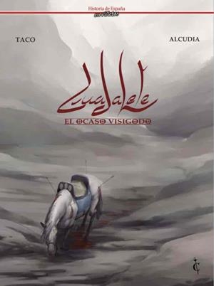 GUADALETE. EL OCASO VISIGODO | 9788409283583 | ALCUDIA, JUAN / SILVEIRA, TACO