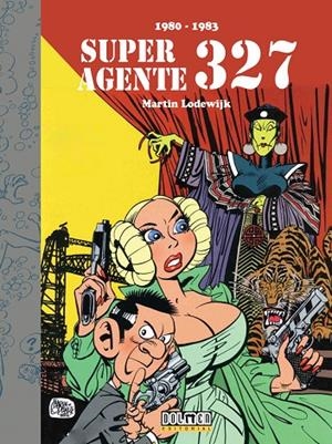 SUPERAGENTE 327 (1980-1983) | 9788416961450 | LODEWIJK, MARTIN