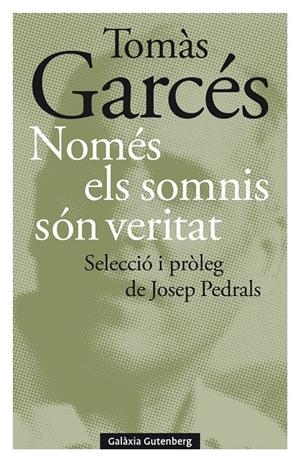 NOMÉS ELS SOMNIS SÓN VERITAT | 9788418526497 | GARCES, TOMAS