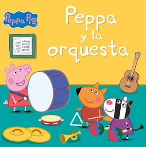 PEPPA Y LA ORQUESTA (UN CUENTO DE PEPPA PIG) | 9788448857301