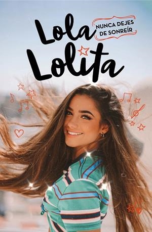LOLA LOLITA 03. NUNCA DEJES DE SONREÍR | 9788417921989 | MORENO, LOLA