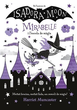 MIRABELLE I L'ESCOLA DE MÀGIA, LA | 9788420440965 | MUNCASTER, HARRIET