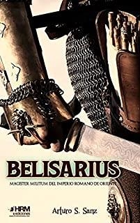 BELISARIUS. MAGISTER MILITUM DEL IMPERIO ROMANO DE ORIENTE | 9788417859299 | SÁNCHEZ SANZ, ARTURO