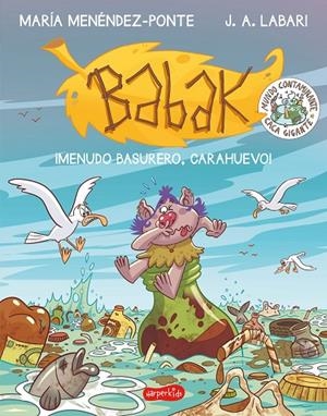 BABAK 03. MENUDO BASURERO CARAHUEVO | 9788417222864 | MENÉNDEZ PONTE, MARÍA