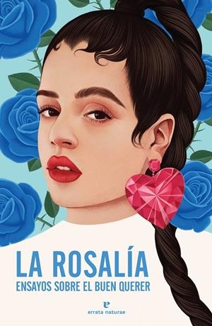 ROSALÍA, LA. ENSAYOS SOBRE EL BUEN QUERER | 9788417800727 | VARIOS AUTORES