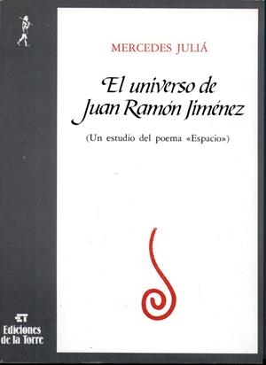 UNIVERSO DE JUAN RAMÓN JIMÉNEZ, EL. UN ESTUDIO DEL POEMA <ESPACIO> | 9788486587666 | JULIÁ, MERCEDES