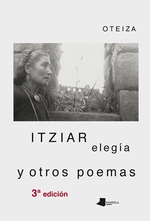 ITZIAR ELEGÍA Y OTROS POEMAS | 9788491720232 | OTEIZA ENBIL, JORGE