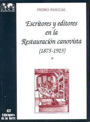 ESCRITORES Y EDITORES EN LA RESTAURACIÓN CANOVISTA (II TOMOS) | 9788479600990 | PASCUAL, PEDRO