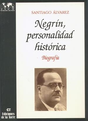 NEGRÍN: PERSONALIDAD HISTÓRICA (II TOMOS) | 9788479600921 | ÁLVAREZ, SANTIAGO