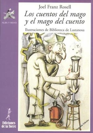 CUENTOS DEL MAGO Y EL MAGO DEL CUENTO, LOS | 9788479600082 | ROSELL, JOEL FRANZ