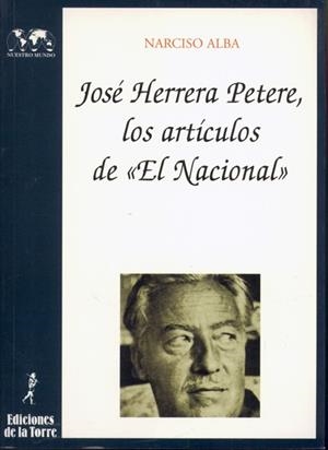 JOSÉ HERRERA PETERE: LOS ARTÍCULOS DE EL NACIONAL | 9788479601423 | ALBA, NARCISO