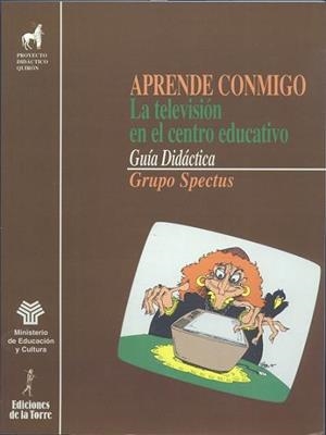 APRENDE CONMIGO. LA TELEVISIÓN EN EL CENTRO EDUCATIVO. GUÍA DIDÁCTICA | 9788479601546 | GRUPO SPECTUS