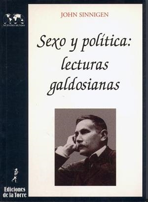SEXO Y POLÍTICA: LECTURAS GALDOSIANAS | 9788479601447 | SINNIGEN, JOHN H
