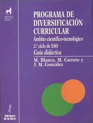 PROGRAMA DE DIVERSIFICACIÓN CURRICULAR. ÁREA CIENTÍFICO-TECNOLÓGICA (GUÍA DIDÁCTICA) | 9788479601874 | BLANCO, M. / CARRETO, M. / GONZÁLEZ CLOUTÉ, J. M.ª