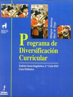 PROGRAMA DE DIVERSIFICACIÓN CURRICULAR. ÁREA SOCIO-LINGÜÍSTICA (GUÍA DIDÁCTICA) | 9788479602192 | MONTOYA, MILAGROS / DIEGO, MAXI DE