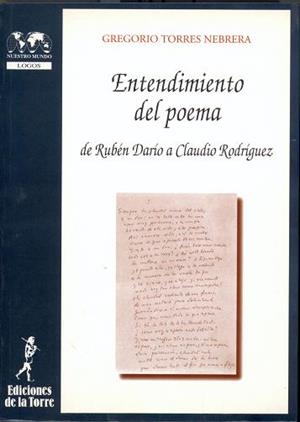 ENTENDIMIENTO DEL POEMA. DE RUBÉN DARÍO A CLAUDIO RODRÍQUEZ | 9788479602666 | TORRES NEBRERA, GREGORIO